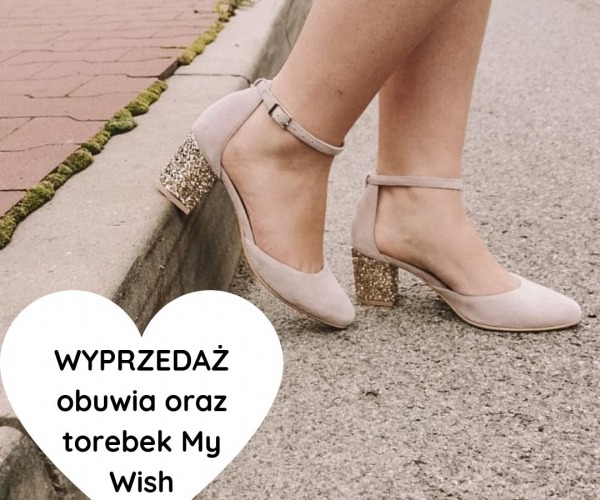 MY WISH - wielka wyprzedaż obuwia i torebek!